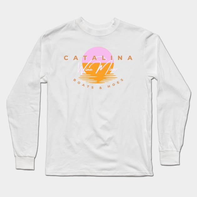 CATALINA WINE MIXER - BOATS N HOES Long Sleeve T-Shirt by Simontology